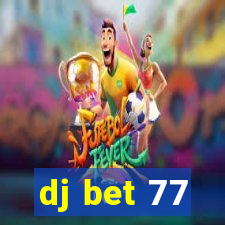 dj bet 77